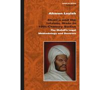 Sharīʿa and the Islamic State in 19th-Century Sudan: The Mahdī’s Legal Methodology and Doctrine: 19 (Islam in Africa, 19)