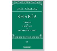 Sharī'a: Theory, Practice, Transformations