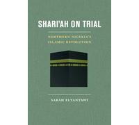 Shari'ah on Trial: Northern Nigeria's Islamic Revolution