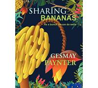 Sharing Bananas: As A Bunch We Can Do More