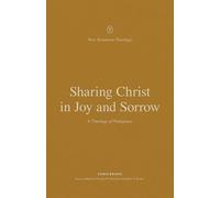 Sharing Christ in Joy and Sorrow: A Theology of Philippians (New Testament Theology)
