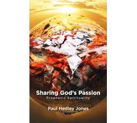 Sharing God's Passion: Prophetic Spirituality
