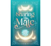Sharing His Mate: A standalone enemies turn fated mates wolf shifter romance: 4 (Marked by Fate)