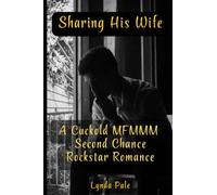 Sharing His Wife: A Second Chance Rockstar Menage Cuckold Romance (The Tropes and Triggers Masquerade)