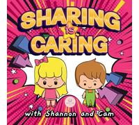Sharing is Caring with Shannon and Cam: Inspiring Lessons of Generosity and Sharing for Children (Children's picture books)