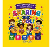 Sharing is Cool: A Coloring & Activity Book for Family Fun Together (Rosie Lani Presents ...Little Hearts, Big Lessons Coloring Series)