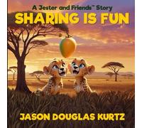 Sharing Is Fun: A Jester and Friends™ Story