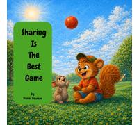 Sharing Is The Best Game (Dash's Lessons: Little Adventures, Big Life Lessons)