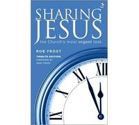 Sharing Jesus: The Church's Most Urgent Task