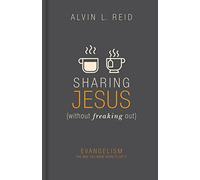 Sharing Jesus Without Freaking Out