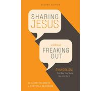 Sharing Jesus Without Freaking Out: Evangelism the Way You Were Born to Do It