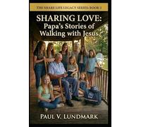 SHARING LOVE: Papa’s Stories of Walking with Jesus
