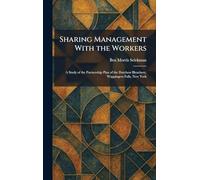 Sharing Management With the Workers: A Study of the Partnership Plan of the Dutchess Bleachery, Wappingers Falls, New York