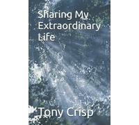 Sharing My Extraordinary Life