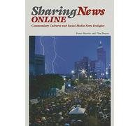 Sharing News Online: Commendary Cultures and Social Media News Ecologies