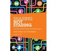 Sharing not Staring : 21 interactive whiteboard lessons for the English classroom