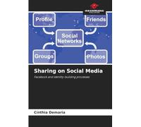 Sharing on Social Media: Facebook and identity-building processes