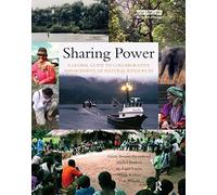 Sharing Power: A Global Guide to Collaborative Management of Natural Resources