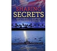Sharing Secrets: Mentoring a Wartime Intelligence Officer