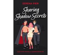Sharing Shadow Secrets: Halloween Themed, MFM, Threesome, Why Choose, DVP, Billionaire, Girl Boss, Mental Health Rep, LGBTQIA+ Rep, Sober Rep: 6 (High Five Novella)