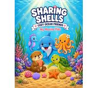 Sharing Shells: Cozy Ocean Friends: My Marine Pals (Cozy Kindness)
