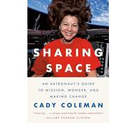 Sharing Space: An Astronaut's Guide to Mission, Wonder, and Making Change