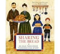 Sharing the Bread: An Old-Fashioned Thanksgiving Story
