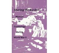 Sharing the Burden: Women in Cryptology during World War II