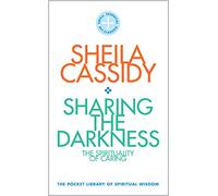 Sharing the Darkness: The Spirituality of Caring : The Pocket Library of Spiritual Wisdom