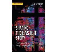 Sharing the Easter Story: From reading to living the gospel