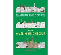 Sharing the Gospel with a Muslim Neighbour