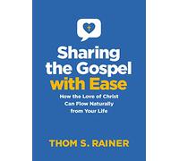 Sharing the Gospel with Ease: How the Love of Christ Can Flow Naturally from Your Life (Church Answers Resources)