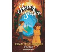 Sharing the Sorrow: 2 (Caitlyn and Peter's Rosary Adventures)