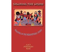 Sharing the Word: Preaching in the Roundtable Church by Lucy Atkinson Rose (1997-03-01)