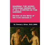 SHARING THE WORD: TEACHING SERIES ON IT ALL STARTED IN THE GARDEN (Review of the Birth of Sin from Genesis 3)