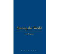 Sharing the World: From Intimate to Global Relations
