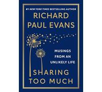 Sharing Too Much: Musings from an Unlikely Life