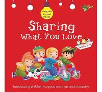 Sharing What You Love: Good Manners and Character (Akhlaaq Building Series)