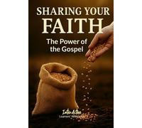 Sharing Your Faith - the Power of the Gospel: Interactive Bible Learning - Learners' Workbook