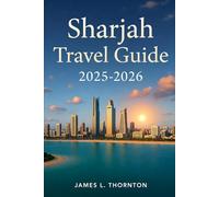 Sharjah Travel Guide 2025-2026: The Quiet Emirate That Stole Your Heart Before You Even Landed