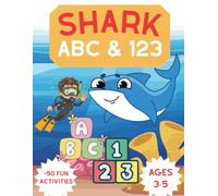 Shark ABC & 123 Activity Book for Kids: Trace Letters, Numbers, and Shark Coloring Pages! Fun Ocean Adventure Workbook for Preschool & Kindergarten, ... (Jan Kaller Magical Friends Activity Series)