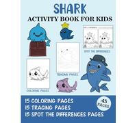 Shark Activity Book for Kids: Coloring, Tracing and Spot the Difference Pages