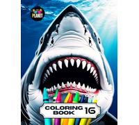 Shark Adventure Coloring Book for teens, adults and seniors: 50 Realistic & Imaginative Shark Designs for Relaxation