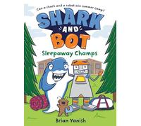 Shark and Bot #2: Sleepaway Champs: (A Graphic Novel)