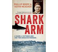 Shark Arm: A Shark, a Tattooed Arm and Two Unsolved Murders