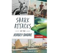 Shark Attacks of the Jersey Shore: A History (Disaster)