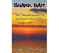 Shark Bait: The "Misadventures" of an Oceanic Ferry Pilot