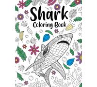 Shark Coloring Book: An Adult Coloring Books for Shark Lovers, Shark Patterns Zentangle for Stress Relief and Relaxation