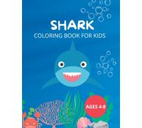 Shark Coloring book for kids 4-8 years old: Under the sea fun with sharks