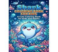 Shark Coloring Book for Kids: A Cute Coloring Book for Kids and Adults